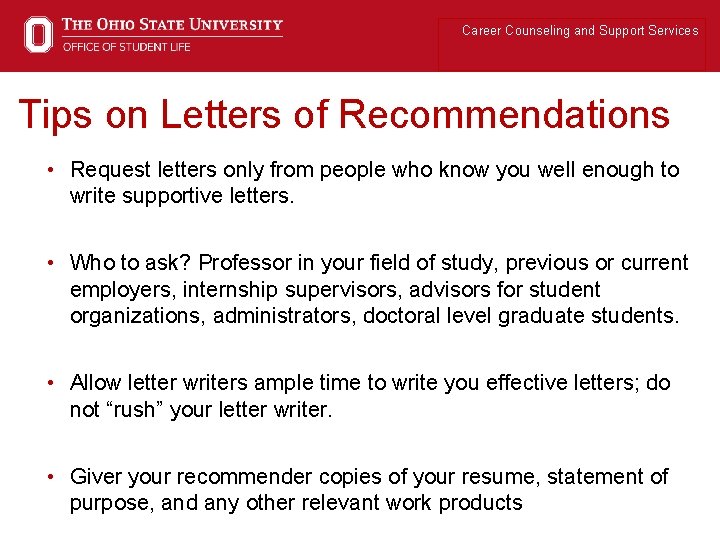 Career Counseling and Support Services Tips on Letters of Recommendations • Request letters only