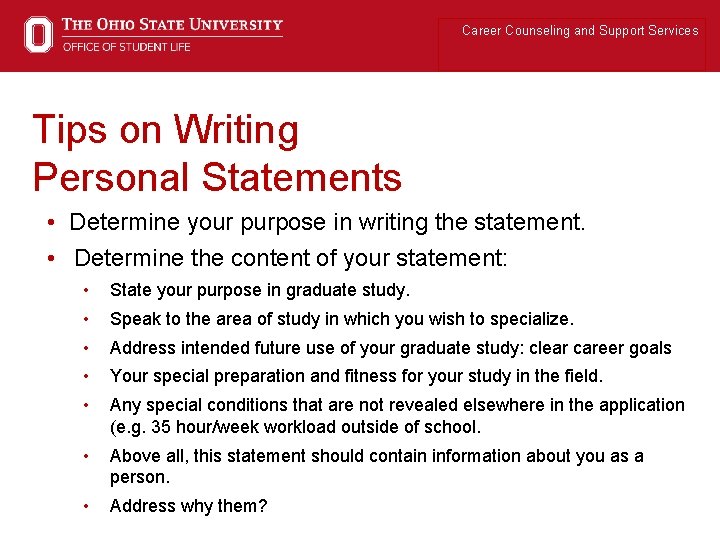 Career Counseling and Support Services Tips on Writing Personal Statements • Determine your purpose