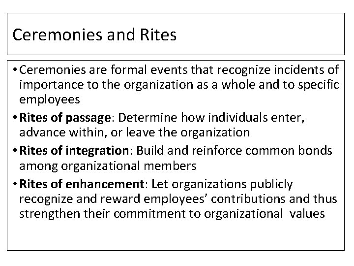 Ceremonies and Rites • Ceremonies are formal events that recognize incidents of importance to