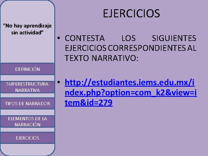 EJERCICIOS “No hay aprendizaje sin actividad” • CONTESTA LOS SIGUIENTES EJERCICIOS CORRESPONDIENTES AL TEXTO