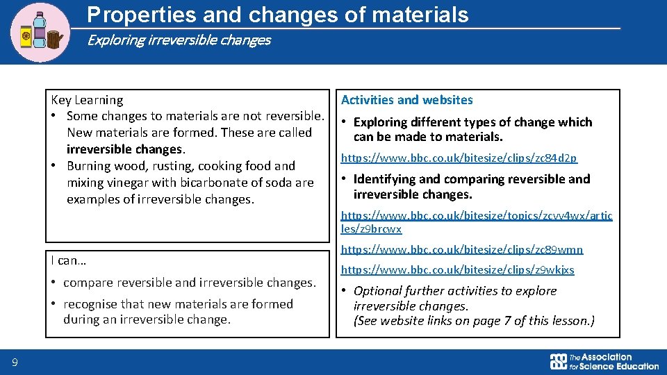 Properties and changes of materials Exploring irreversible changes Key Learning • Some changes to