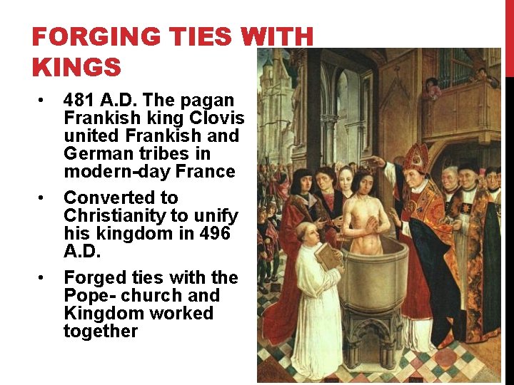 FORGING TIES WITH KINGS • • • 481 A. D. The pagan Frankish king