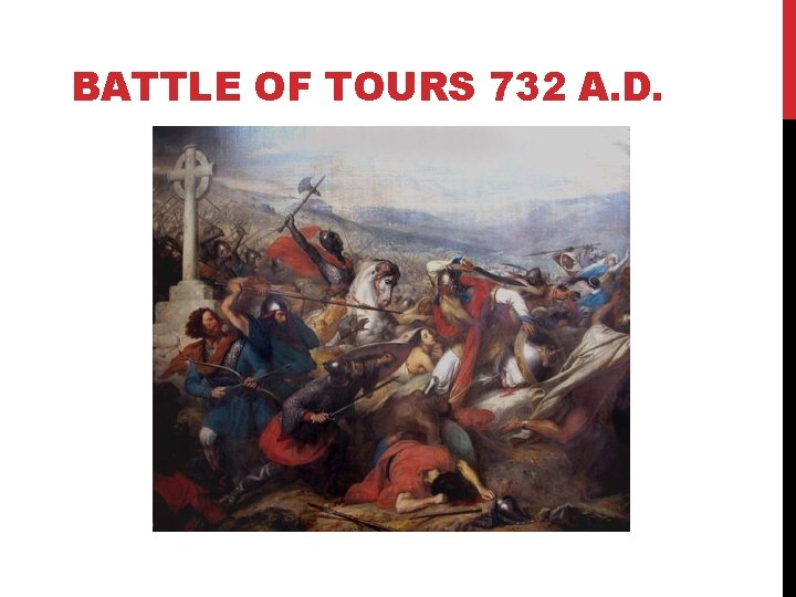 BATTLE OF TOURS 732 A. D. 