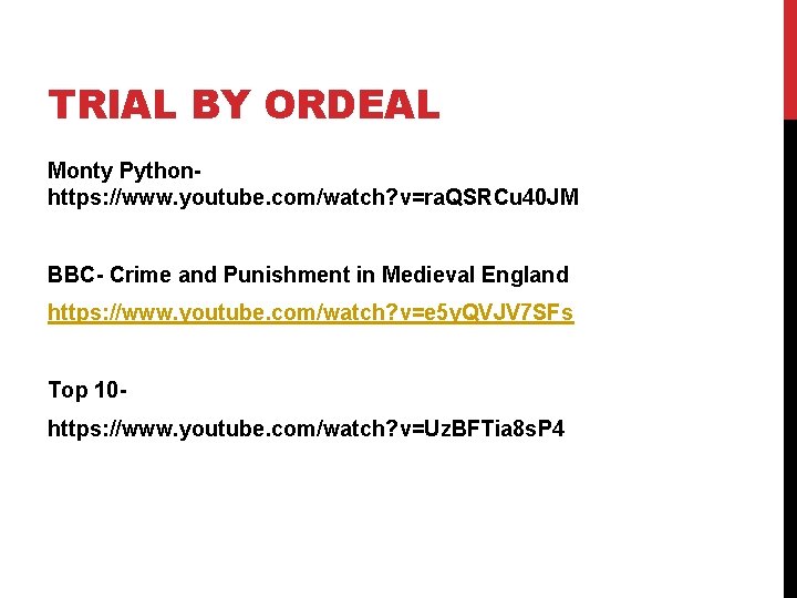 TRIAL BY ORDEAL Monty Pythonhttps: //www. youtube. com/watch? v=ra. QSRCu 40 JM BBC- Crime