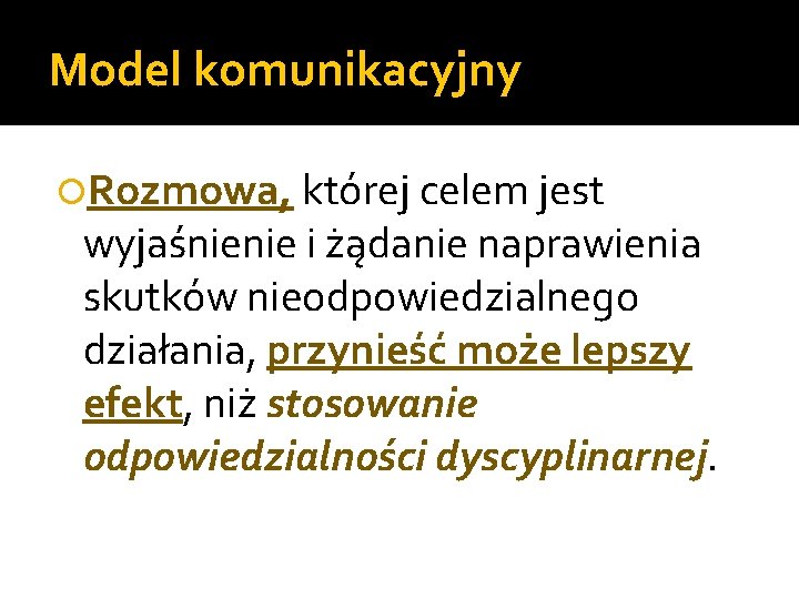 Model komunikacyjny Rozmowa, której celem jest wyjaśnienie i żądanie naprawienia skutków nieodpowiedzialnego działania, przynieść