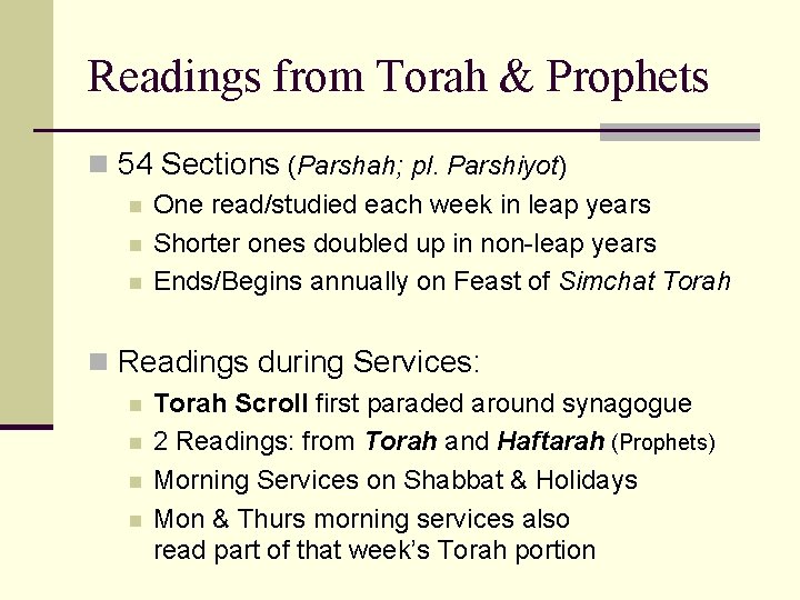 Readings from Torah & Prophets n 54 Sections (Parshah; pl. Parshiyot) n n n
