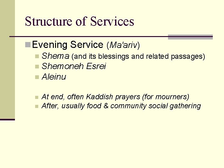 Structure of Services n. Evening Service (Ma'ariv) n Shema (and its blessings and related