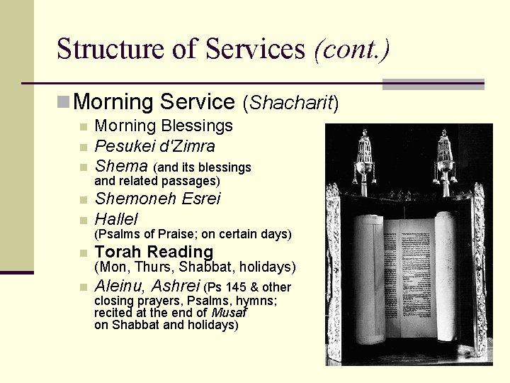 Structure of Services (cont. ) n. Morning Service (Shacharit) n n n Morning Blessings
