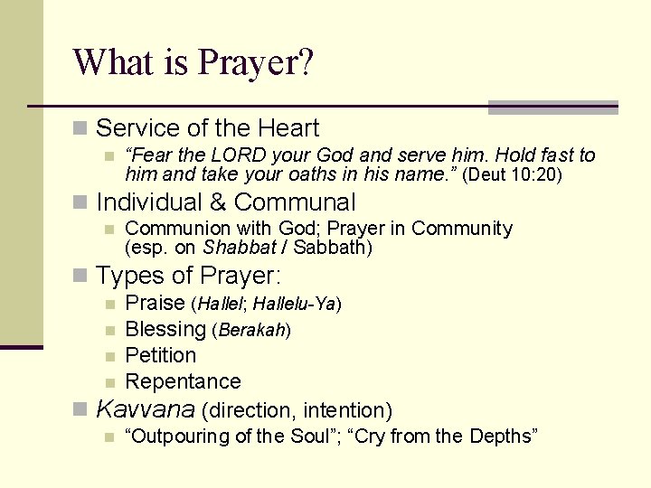 What is Prayer? n Service of the Heart n “Fear the LORD your God