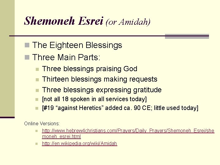 Shemoneh Esrei (or Amidah) n The Eighteen Blessings n Three Main Parts: n n