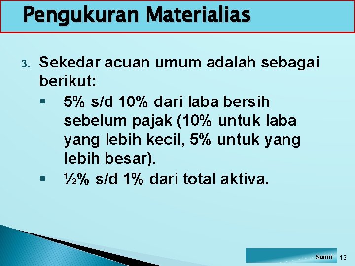 Pengukuran Materialias 3. Sekedar acuan umum adalah sebagai berikut: § 5% s/d 10% dari