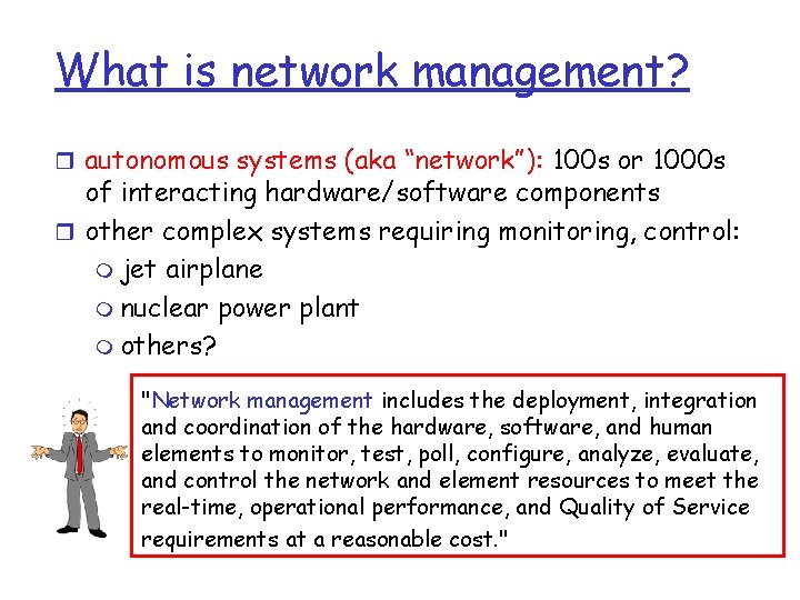 What is network management? r autonomous systems (aka “network”): 100 s or 1000 s What is network management? r autonomous systems (aka “network”): 100 s or 1000 s