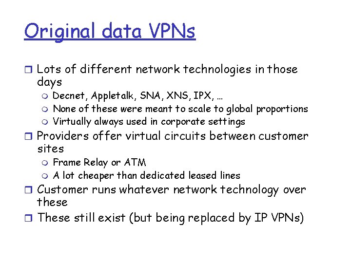 Original data VPNs r Lots of different network technologies in those days m m Original data VPNs r Lots of different network technologies in those days m m