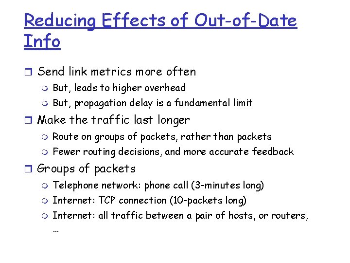 Reducing Effects of Out-of-Date Info r Send link metrics more often m But, leads Reducing Effects of Out-of-Date Info r Send link metrics more often m But, leads