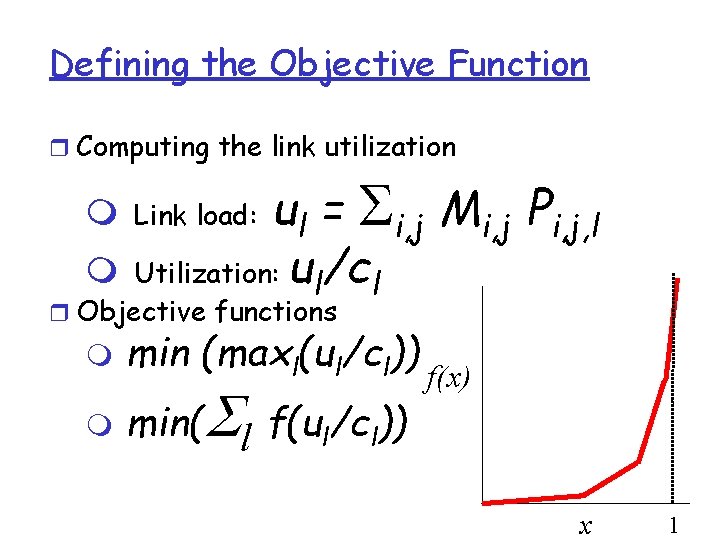 Defining the Objective Function r Computing the link utilization ul = Si, j Mi, Defining the Objective Function r Computing the link utilization ul = Si, j Mi,