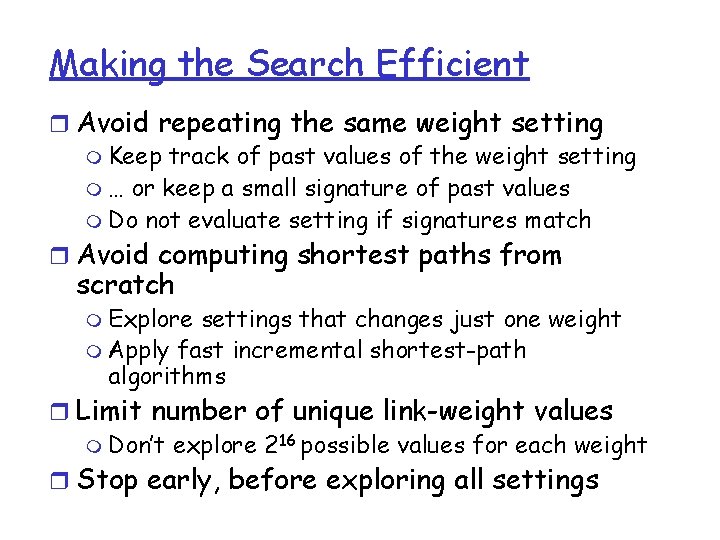 Making the Search Efficient r Avoid repeating the same weight setting m Keep track Making the Search Efficient r Avoid repeating the same weight setting m Keep track