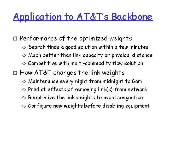 Application to AT&T’s Backbone r Performance of the optimized weights m Search finds a Application to AT&T’s Backbone r Performance of the optimized weights m Search finds a
