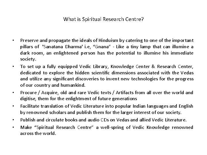 What is Spiritual Research Centre? • • • Preserve and propagate the ideals of What is Spiritual Research Centre? • • • Preserve and propagate the ideals of