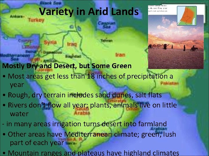 Variety in Arid Lands Mostly Dry and Desert, but Some Green • Most areas