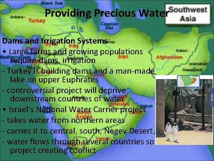 Providing Precious Water Dams and Irrigation Systems • Large farms and growing populations require