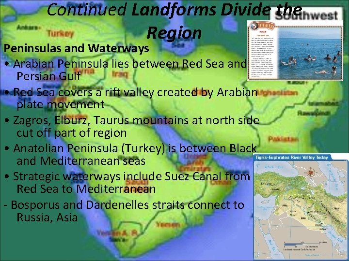 Continued Landforms Divide the Region Peninsulas and Waterways • Arabian Peninsula lies between Red