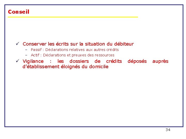 Conseil ü Conserver les écrits sur la situation du débiteur – Passif : Déclarations