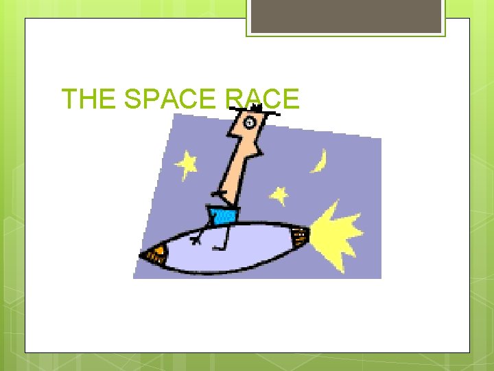 THE SPACE RACE 