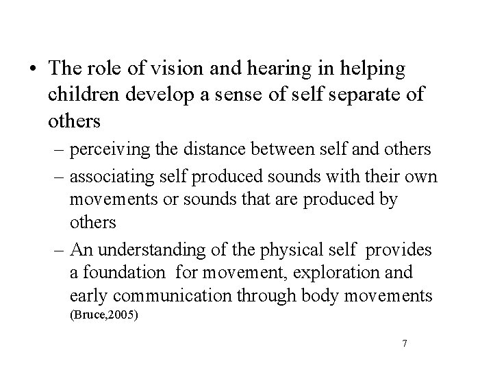  • The role of vision and hearing in helping children develop a sense