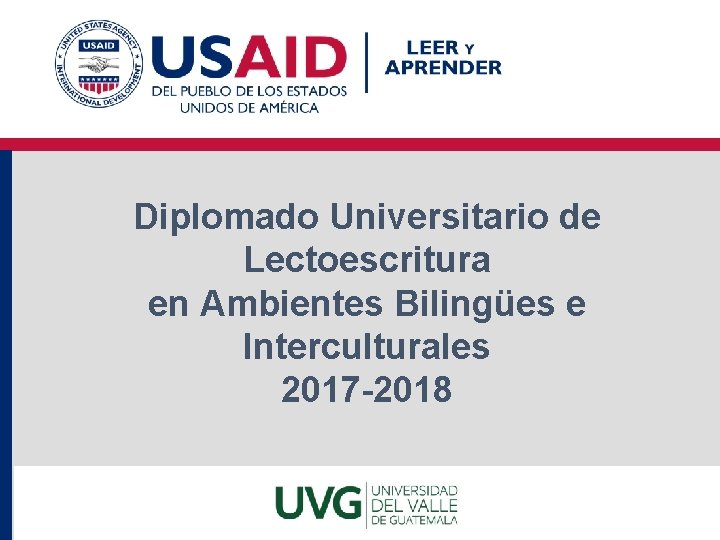 Diplomado Universitario de Lectoescritura en Ambientes Bilingües e Interculturales 2017 -2018 