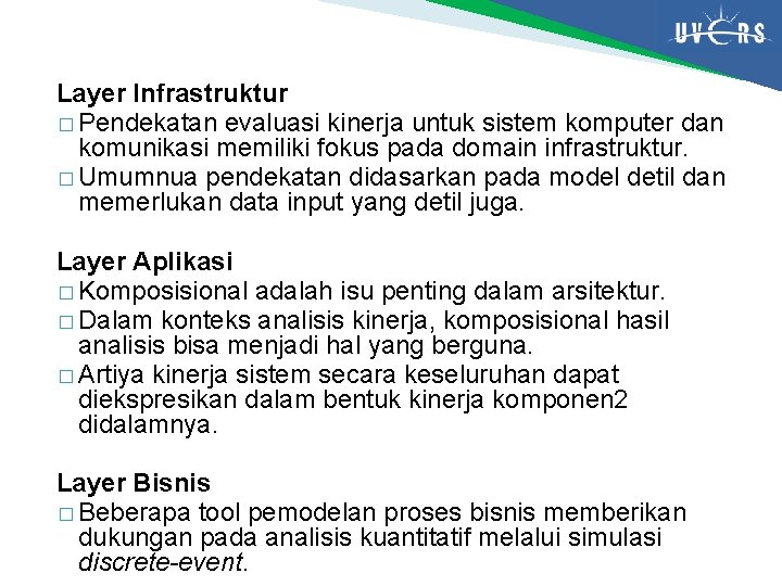 Layer Infrastruktur � Pendekatan evaluasi kinerja untuk sistem komputer dan komunikasi memiliki fokus pada