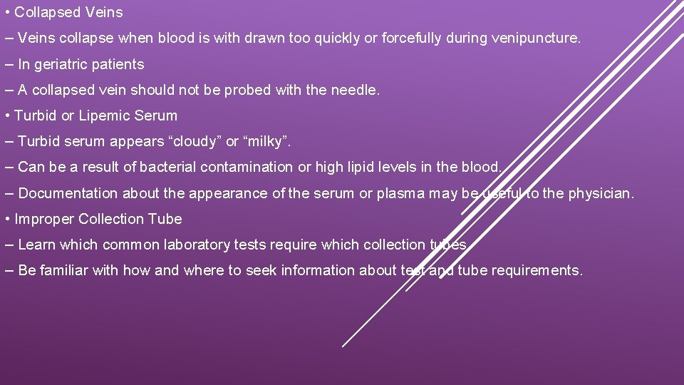  • Collapsed Veins – Veins collapse when blood is with drawn too quickly