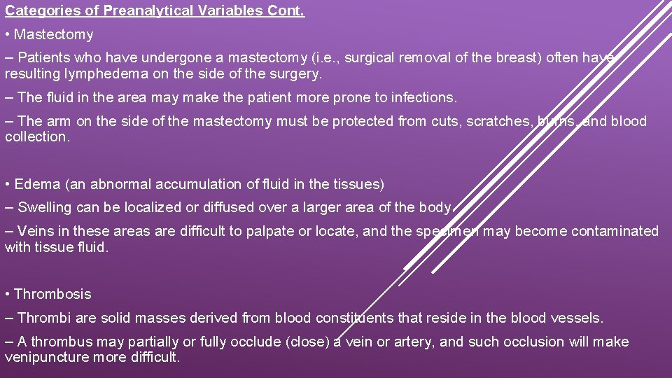 Categories of Preanalytical Variables Cont. • Mastectomy – Patients who have undergone a mastectomy