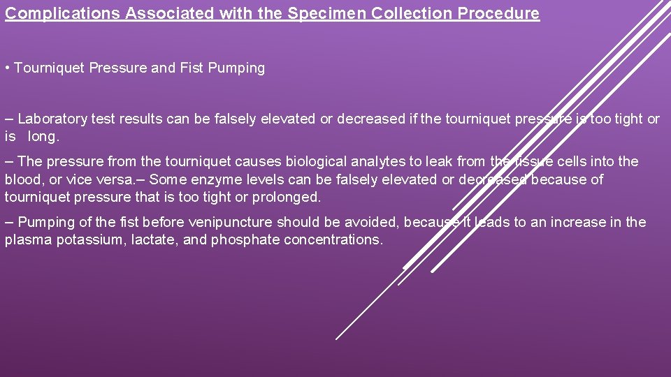 Complications Associated with the Specimen Collection Procedure • Tourniquet Pressure and Fist Pumping –