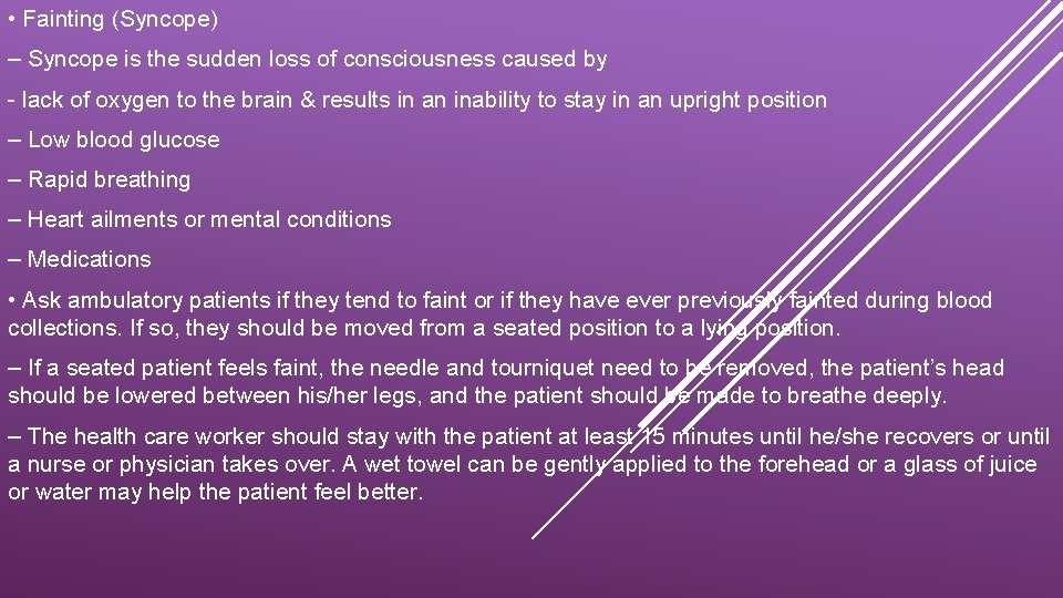  • Fainting (Syncope) – Syncope is the sudden loss of consciousness caused by