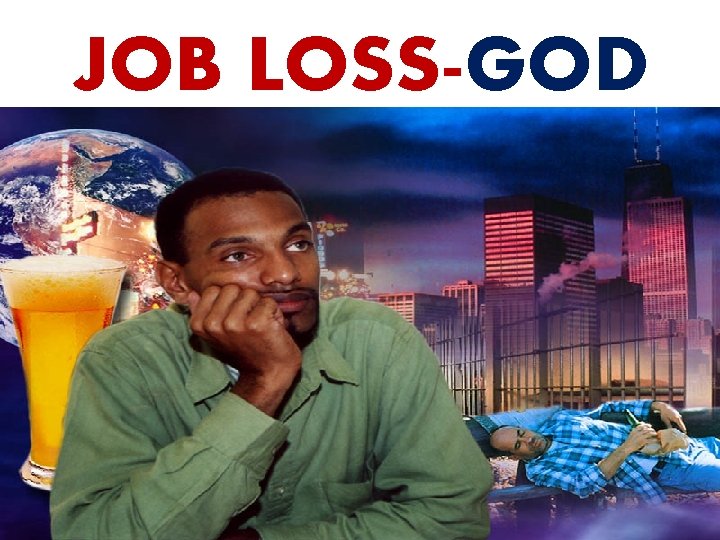 JOB LOSS-GOD 