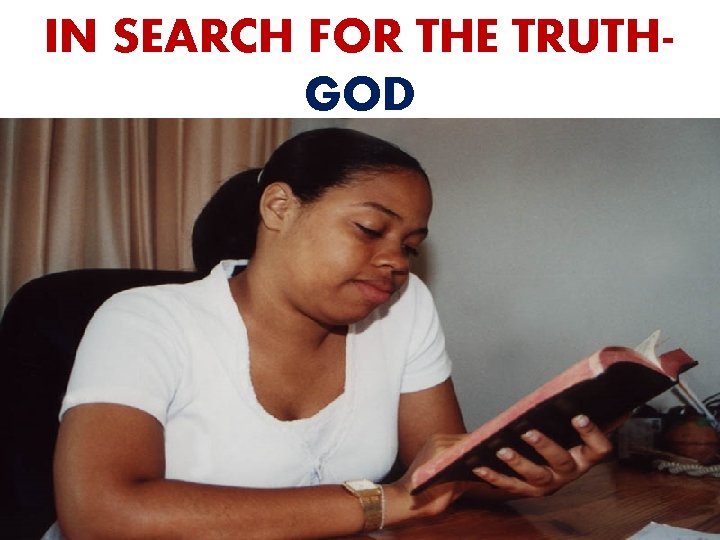 IN SEARCH FOR THE TRUTHGOD 