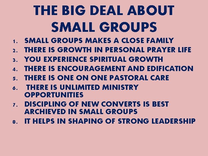 THE BIG DEAL ABOUT SMALL GROUPS 1. 2. 3. 4. 5. 6. SMALL GROUPS