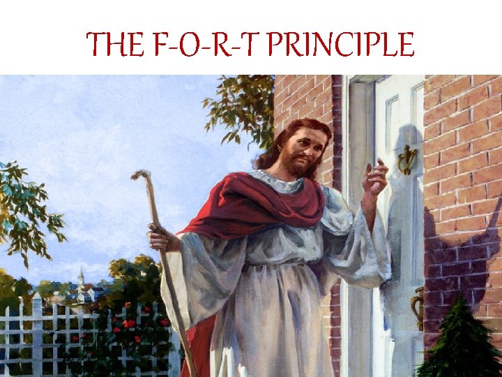 THE F-O-R-T PRINCIPLE 