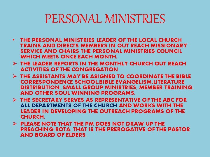 PERSONAL MINISTRIES • THE PERSONAL MINISTRIES LEADER OF THE LOCAL CHURCH TRAINS AND DIRECTS