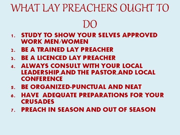 WHAT LAY PREACHERS OUGHT TO DO 1. STUDY TO SHOW YOUR SELVES APPROVED WORK