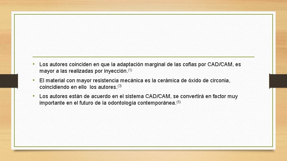  • Los autores coinciden en que la adaptación marginal de las cofias por