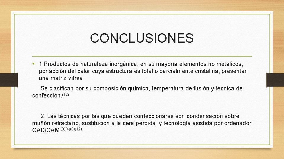 CONCLUSIONES • 1 Productos de naturaleza inorgánica, en su mayoría elementos no metálicos, por