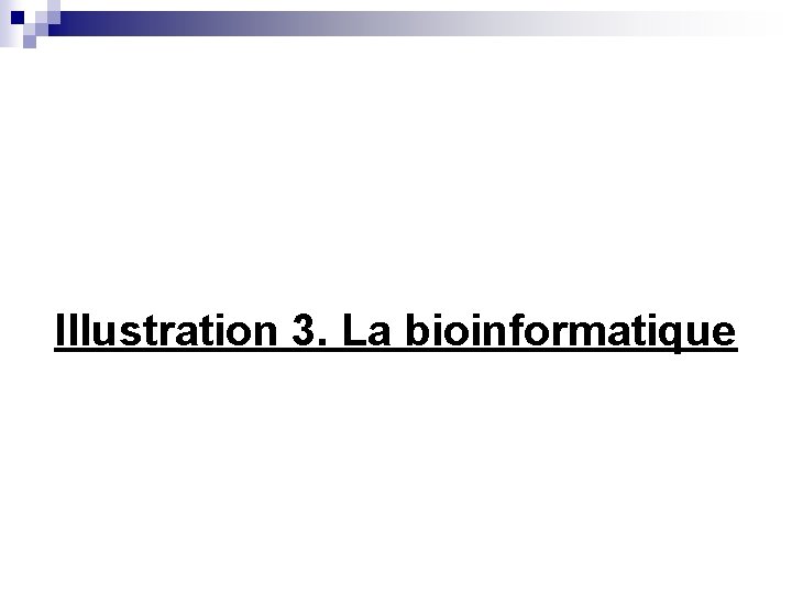 Illustration 3. La bioinformatique 