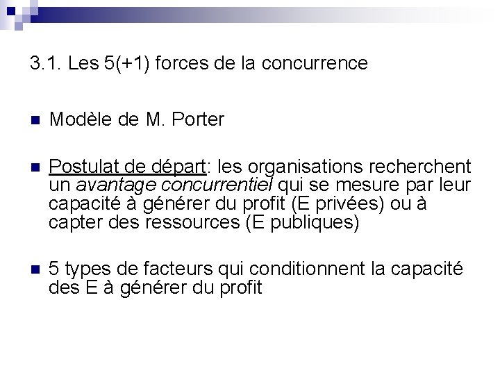 3. 1. Les 5(+1) forces de la concurrence n Modèle de M. Porter n