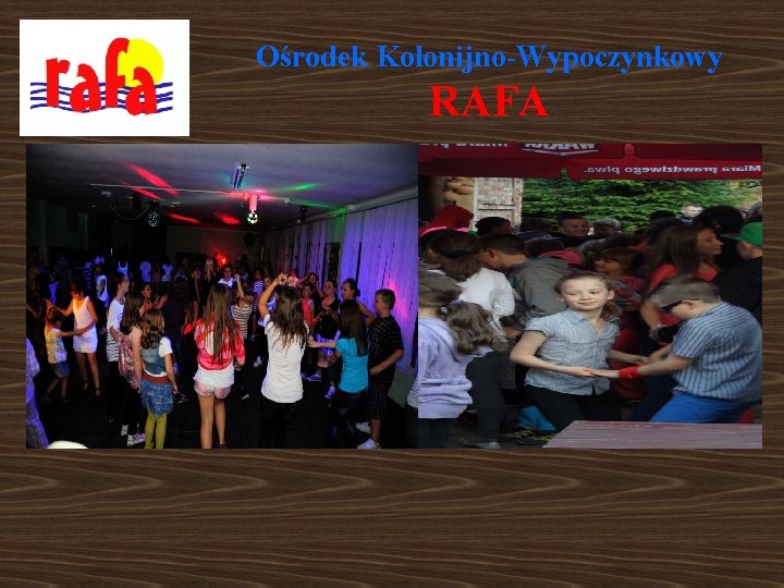 Ośrodek Kolonijno-Wypoczynkowy RAFA 