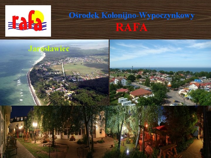 Ośrodek Kolonijno-Wypoczynkowy RAFA Jarosławiec 