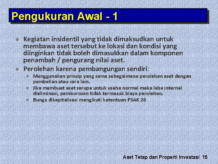Pengukuran Awal - 1 l l Kegiatan insidentil yang tidak dimaksudkan untuk membawa aset Pengukuran Awal - 1 l l Kegiatan insidentil yang tidak dimaksudkan untuk membawa aset