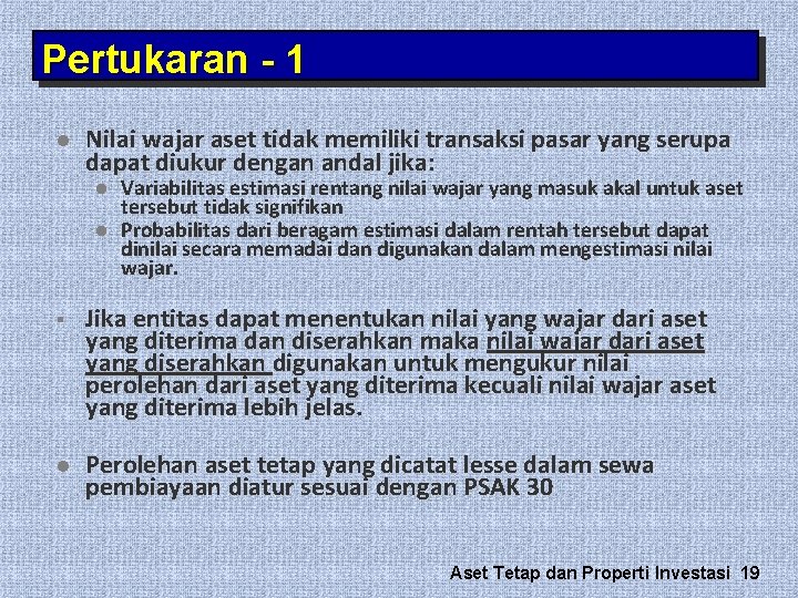 Pertukaran - 1 l Nilai wajar aset tidak memiliki transaksi pasar yang serupa dapat Pertukaran - 1 l Nilai wajar aset tidak memiliki transaksi pasar yang serupa dapat