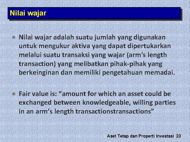 Nilai wajar l Nilai wajar adalah suatu jumlah yang digunakan untuk mengukur aktiva yang Nilai wajar l Nilai wajar adalah suatu jumlah yang digunakan untuk mengukur aktiva yang