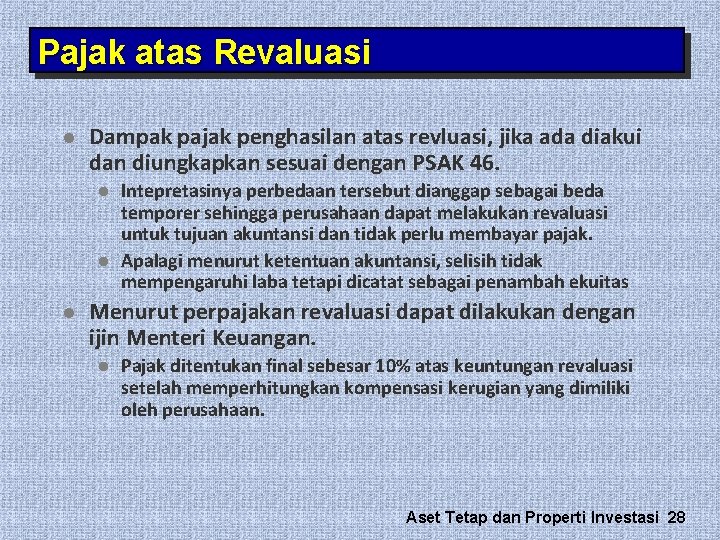 Pajak atas Revaluasi l Dampak pajak penghasilan atas revluasi, jika ada diakui dan diungkapkan Pajak atas Revaluasi l Dampak pajak penghasilan atas revluasi, jika ada diakui dan diungkapkan